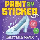 Workman Publishing, Workman Publishing - Paint by Sticker Kids: Fairytale Magic
