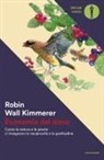 Robin Wall Kimmerer - Economia del dono. Come la natura e le piante ci insegnano la reciprocità e la gratitudine