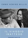 Emma Heming Willis - Il viaggio inatteso. Prendersi cura di sé