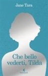 Jane Tara - Che bello vederti, Tilda
