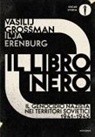 Il'ja Ehrenburg, Vasilij Grossman, Arno Lustiger - Il libro nero. Il genocidio nazista nei territori sovietici 1941-1945