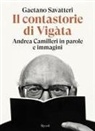 Gaetano Savatteri - Il contastorie di Vigàta. Andrea Camilleri in parole e immagini
