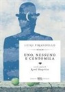 Luigi Pirandello - Uno, nessuno e centomila. Con le opere di René Magritte