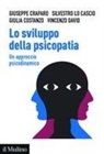 Giulia Costanzo, Giuseppe Craparo, Vincenzo David, Silvestro Lo Cascio - Lo sviluppo della psicopatia. Un approccio psicodinamico