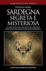Pierluigi Serra - Sardegna misteriosa ed esoterica. Il lato occulto, maledetto e oscuro dell'isola più magica del Mediterraneo