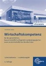 Stefan Felsch, Raimund Frühbauer, Johannes Krohn, Stefan Kurtenbach, Sabrina Metzler, Jürgen Müller - Lösungen zu 47229 Wirtschaftskompetenz Lernsituationen 1. Ausbildungsjahr