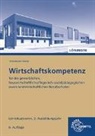 Stefan Felsch, Raimund Frühbauer, Johannes Krohn, Stefan Kurtenbach, Sabrina Metzler, Jürgen Müller - Lösungen zu 47250 Wirtschaftskompetenz Lernsituationen 2. Ausbildungsjahr