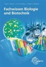 Sebastian Hepp, Eva Kaufmann, Claus-Dieter Paul, Alexander Rotthues, Christina Schultheis, S Wehrheim... - Fachwissen Biologie und Biotechnik