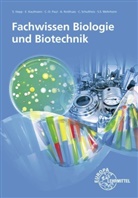 Sebastian Hepp, Eva Kaufmann, Claus-Dieter Paul, Alexander Rotthues, Christina Schultheis, S Wehrheim... - Fachwissen Biologie und Biotechnik