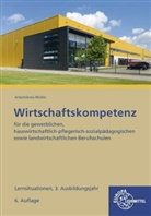 Stefan Felsch, Raimund Frühbauer, Johannes Krohn, Stefan Kurtenbach, Sabrina Metzler, Jürgen Müller - Wirtschaftskompetenz Lernsituationen 3. Ausbildungsjahr