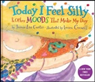 Jamie Lee Curtis, Laura Cornell - Today I Feel Silly & Other Moods That Make My Day