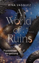 Rina Vasquez - A World of Ruins