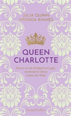 Julia Quinn, Shonda Rhimes - Queen Charlotte - Bevor es die Bridgertons gab, veränderte diese Liebe die Welt