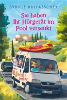Sybille Bullatschek - Sie haben Ihr Hörgerät im Pool versenkt