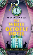 Alexandra Bell - Das White Octopus Hotel