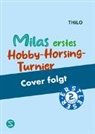 Thilo, Sophie Köhler - Milas erstes Hobby-Horsing-Turnier