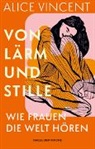 Alice Vincent - Von Lärm und Stille