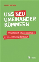 Klaus Bremen - Uns neu umeinander kümmern