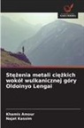 Khamis Amour, Najat Kassim - Stezenia metali ciezkich wokól wulkanicznej góry Oldoinyo Lengai
