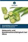 Sanmukhbhai Saravaiya, Joshi Virendrakumar - Heterosis und Kombinationsfähigkeit bei Okra