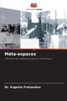 Dr. Eugenia Fratzeskou, Eugenia Fratzeskou - Méta-espaces