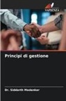 Dr. Siddarth Madankar, Siddarth Madankar - Principi di gestione