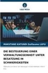 Makutano Katundi Guillaume LUFU - DIE BESTEUERUNG EINER VERWALTUNGSEINHEIT UNTER BESATZUNG IN SCHWIERIGKEITEN