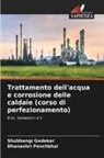 Shubhangi Gadekar, Dhanashri Panchbhai - Trattamento dell'acqua e corrosione delle caldaie (corso di perfezionamento)