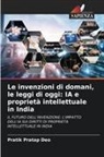 Pratik Pratap Deo - Le invenzioni di domani, le leggi di oggi: IA e proprietà intellettuale in India