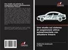 Siddharth Amblimath, Lu Xiao - Uno studio sul sistema di sospensioni attive autoalimentate con attuatore lineare