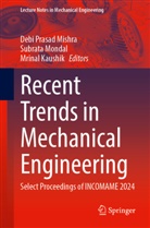 Mrinal Kaushik, Debi Prasad Mishra, Subrata Mondal - Recent Trends in Mechanical Engineering