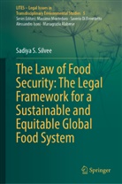Sadiya S Silvee, Sadiya S. Silvee, Sadiya Sultana Silvee - The Law of Food Security: The Legal Framework for a Sustainable and Equitable Global Food System