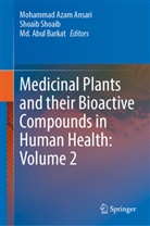 Md Abul Barkat, Mohammad Azam Ansari, Md. Abul Barkat, Shoaib Shoaib - Medicinal Plants and their Bioactive Compounds in Human Health: Volume 2