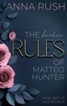 Anna Rush - The broken Rules of Matteo Hunter
