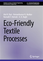 Hemantkumar N Akolkar, Hemantkumar N. Akolkar, Atul H Bari, Atul H. Bari, A. K. Haghi, Navna Hatvate... - Eco-Friendly Textile Processes