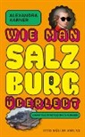 Alexandra Karner - Wie man Salzburg überlebt