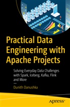 Dunith Danushka - Practical Data Engineering with Apache Projects