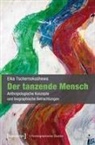 Elka Tschernokoshewa - Der tanzende Mensch