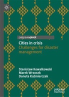 Kazmierczak, Danuta Kazmierczak, Danuta Kaźmierczak, Stanislaw Kowalkowski, Stanisław Kowalkowski, Marek Wrzosek - Cities in crisis