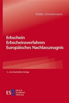 Walter Zimmermann, Walter (Prof. Dr. Dr. h.c.) Zimmermann - Erbschein - Erbscheinsverfahren - Europäisches Nachlasszeugnis