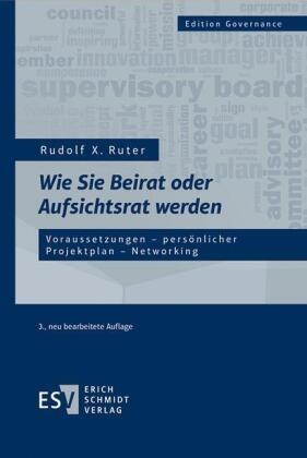 Rudolf X (Dipl.-Ökonom) Ruter, Rudolf X. Ruter - Wie Sie Beirat oder Aufsichtsrat werden - Voraussetzungen - persönlicher Projektplan - Networking