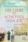 Consuelo Saah Baehr - Die Liebe zu schönen Dingen