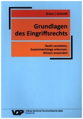 Frank Braun, Frank (Dr.) Braun, Dieter Schmidt - Grundlagen des Eingriffsrechts Recht verstehen, Zusammenhänge erkennen, Wissen anwenden