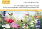 Andrea Berger, Gülcan Irdem, Benaguid, Ghita Benaguid, Frauke Niehues - Trauma und pathogene Erinnerungen: Traumasensible Arbeit mit Kindern und Jugendlichen, m. 1 Beilage