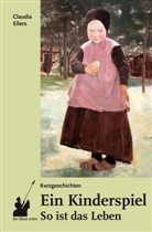 Claudia Eilers - Ein Kinderspiel. So ist das Leben