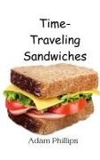 Adam Phillips - Time-Traveling Sandwiches