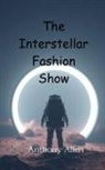 Anthony Allen - The Interstellar Fashion Show