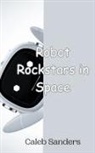 Sanders - Robot Rockstars in Space