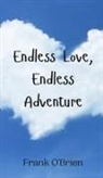 Frank O'Brien - Endless Love, Endless Adventure