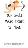 Emily Thompson - Our Souls Were Meant to Meet